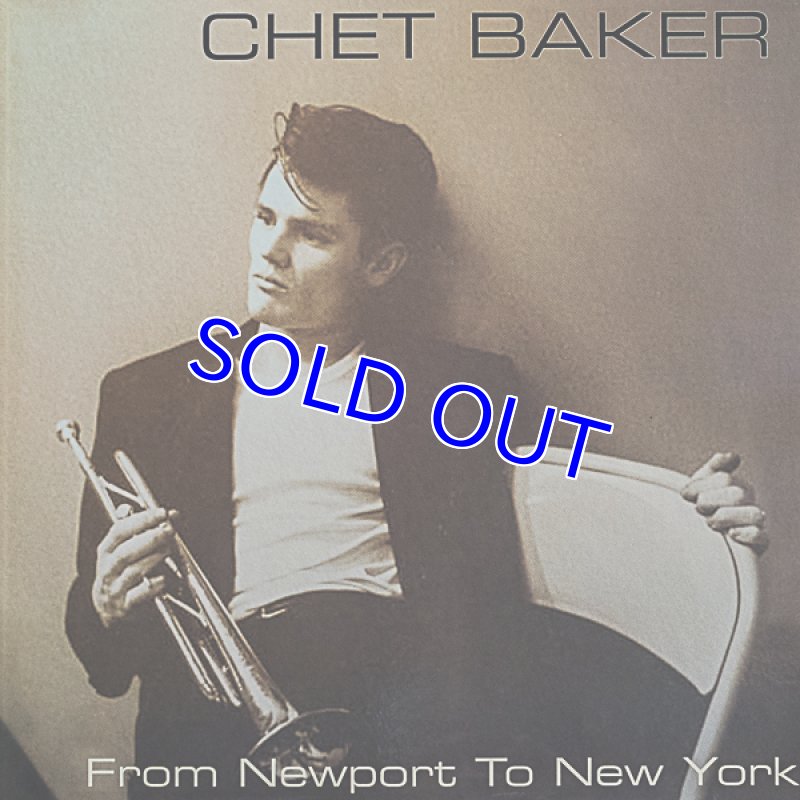 画像1: チェット・ベイカー（tp）/FROM NEWPORT TO NEW YORK（EU盤） (1)